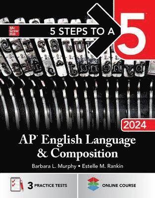 Murphy, B: 5 Steps to a 5: AP English Language and Compositi
