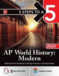 bokomslag 5 Steps to a 5: AP World History: Modern 2024