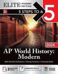 bokomslag 5 Steps to a 5: AP World History: Modern 2024 Elite Student Edition