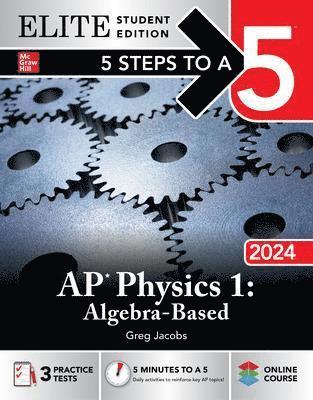 bokomslag 5 Steps to a 5: AP Physics 1: Algebra-Based 2024 Elite Student Edition