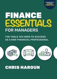 bokomslag Finance Essentials for Managers: The Tools You Need to Succeed as a Nonfinancial Professional