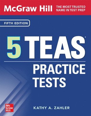 Kathy A. Zahler, Kathy A Zahler - McGraw Hill 5 Teas Practice Tests, Fifth Edition, Häftad
