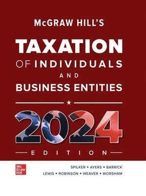 McGraw Hill's Taxation of Individuals and Business Entities, 2024 Edition 1