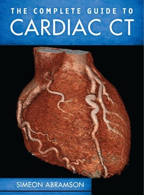 bokomslag The Complete Guide To Cardiac CT (PB)