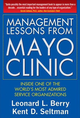 bokomslag Management Lessons from the Mayo Clinic (Pb)