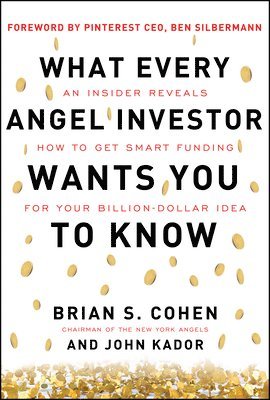 What Every Angel Investor Wants You to Know (PB) 1