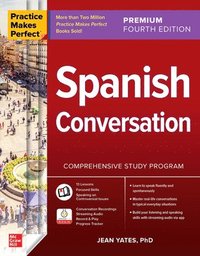 bokomslag Practice Makes Perfect: Spanish Conversation, Premium Fourth Edition