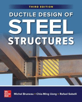 Michel Bruneau, Chia-Ming Uang, Rafael Sabelli - Ductile Design of Steel Structures, Third Edition, Inbunden