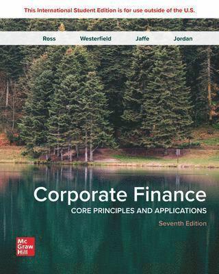 Corporate Finance: Core Principles and Applications ISE 1