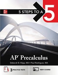 bokomslag 5 Steps to a 5: AP Precalculus 2025: Practice AP Tests + AP Content Review + Precalculus Exams
