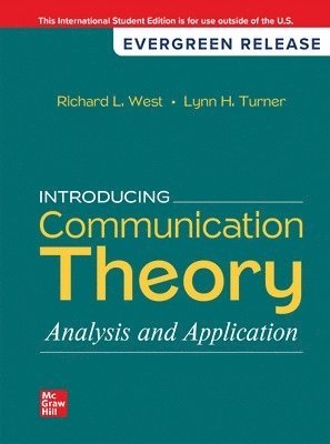 Richard West, Lynn Turner - Introducing Communication Theory: Analysis and Application: 2024 Release ISE, Häftad