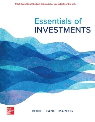Zvi Bodie, Alex Kane, Alan Marcus - Essentials of Investments: 2024 Release ISE, Häftad