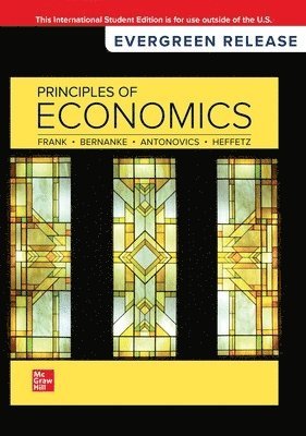 Robert Frank, Ben Bernanke, Kate Antonovics, Ori Heffetz - Principles of Economics: 2024 Release ISE, Häftad
