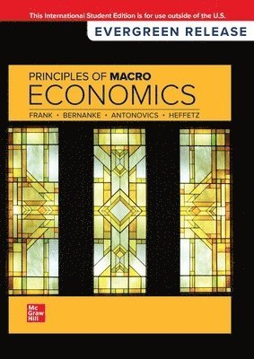 Robert Frank, Ben Bernanke, Kate Antonovics, Ori Heffetz - Principles of Macroeconomics: 2024 Release ISE, Häftad