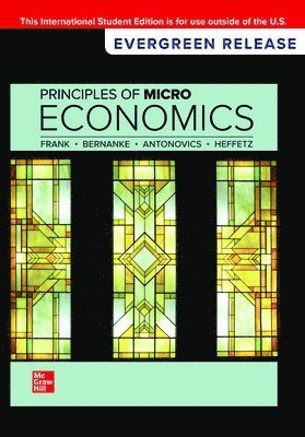 Robert Frank, Ben Bernanke, Kate Antonovics, Ori Heffetz - Principles of Microeconomics: 2024 Release ISE, Häftad