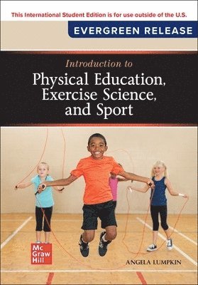 Angela Lumpkin - Introduction to Physical Education, Exercise Science, and Sport: 2024 Release ISE, Häftad