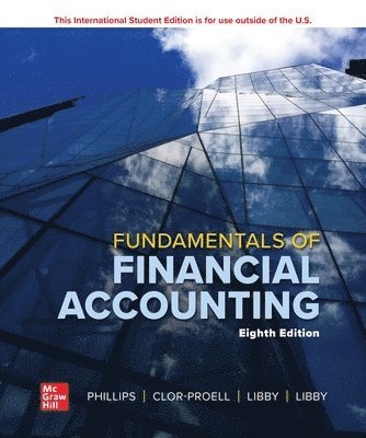 Fred Phillips, Shana Clor-Proell, Robert Libby, Patricia Libby - Fundamentals of Financial Accounting ISE, Häftad
