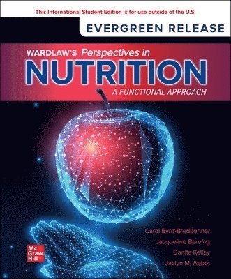Carol Byrd-Bredbenner, Jacqueline Berning, Danita Kelley, Jaclyn Abbot - Wardlaw's Perspectives in Nutrition: A Functional Approach: 2024 Release ISE, Häftad