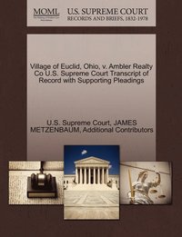 bokomslag Village of Euclid, Ohio, v. Ambler Realty Co U.S. Supreme Court Transcript of Record with Supporting Pleadings