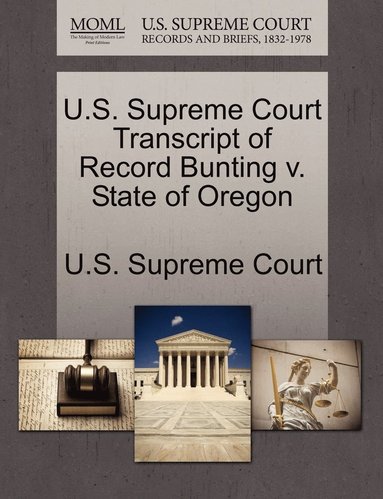 bokomslag U.S. Supreme Court Transcript of Record Bunting v. State of Oregon