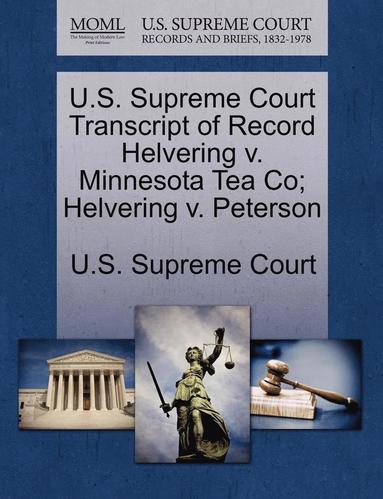 bokomslag U.S. Supreme Court Transcript of Record Helvering V. Minnesota Tea Co; Helvering V. Peterson