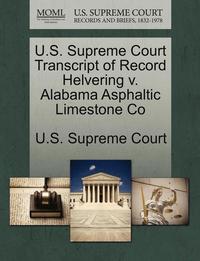 bokomslag U.S. Supreme Court Transcript of Record Helvering V. Alabama Asphaltic Limestone Co