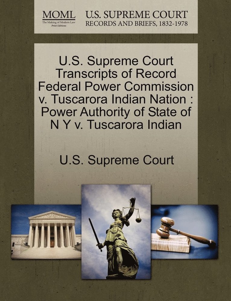 U.S. Supreme Court Transcripts of Record Federal Power Commission v. Tuscarora Indian Nation 1