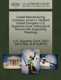 bokomslag Lowell Manufacturing Company, Et Ano V. Hartford Carpet Company U.S. Supreme Court Transcript of Record with Supporting Pleadings