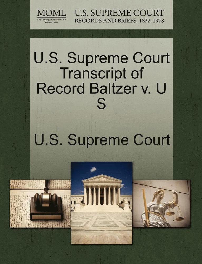 U.S. Supreme Court Transcript of Record Baltzer V. U S 1