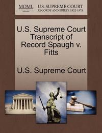bokomslag U.S. Supreme Court Transcript of Record Spaugh V. Fitts