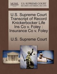 bokomslag U.S. Supreme Court Transcript of Record Knickerbocker Life Ins Co V. Foley