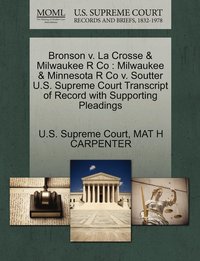bokomslag Bronson v. La Crosse & Milwaukee R Co