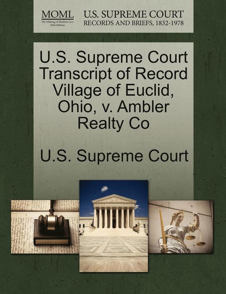 U.S. Supreme Court Transcript of Record Village of Euclid, Ohio, V. Ambler Realty Co 1