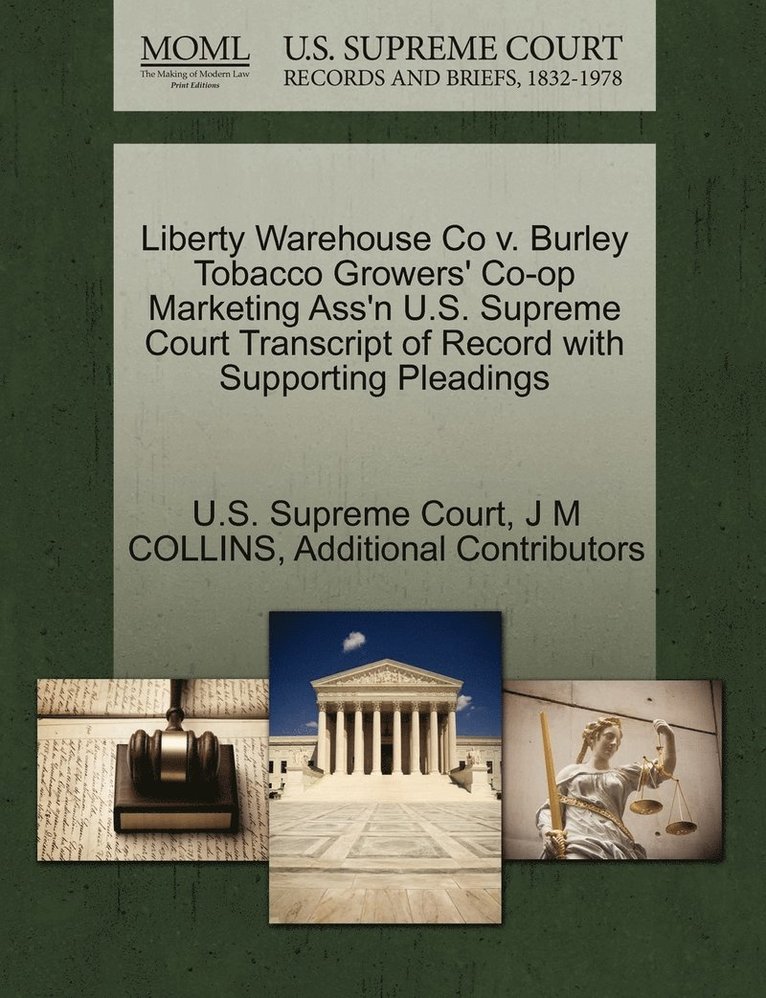 Liberty Warehouse Co v. Burley Tobacco Growers' Co-op Marketing Ass'n U.S. Supreme Court Transcript of Record with Supporting Pleadings 1
