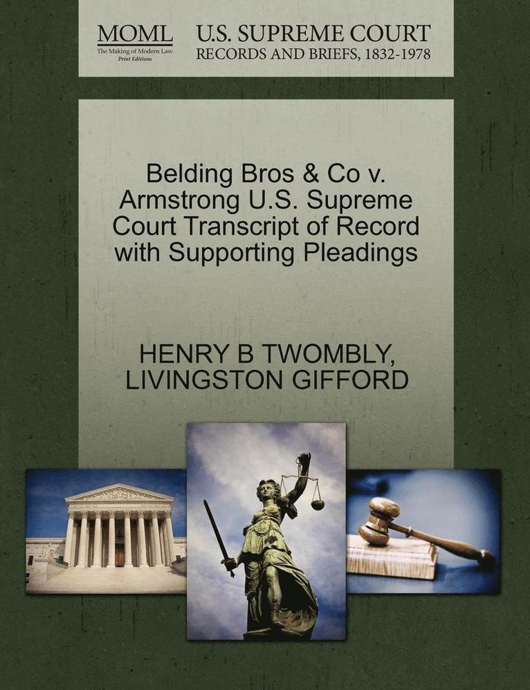 Belding Bros & Co V. Armstrong U.S. Supreme Court Transcript of Record with Supporting Pleadings 1