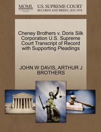 bokomslag Cheney Brothers V. Doris Silk Corporation U.S. Supreme Court Transcript of Record with Supporting Pleadings