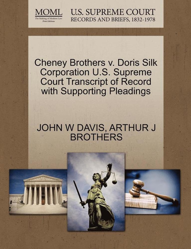 Cheney Brothers V. Doris Silk Corporation U.S. Supreme Court Transcript of Record with Supporting Pleadings 1