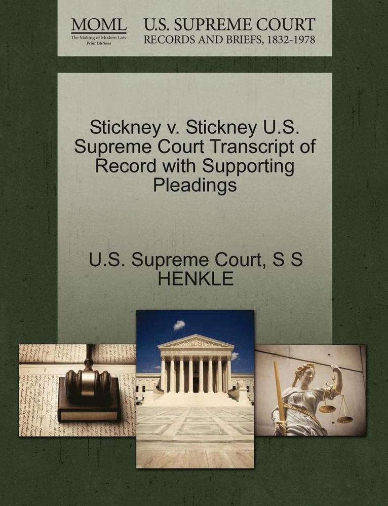 S. S. Henkle, S S HENKLE - Stickney V. Stickney U.S. Supreme Court Transcript of Record with Supporting Pleadings, Häftad