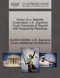 bokomslag Durez Co V. Bakelite Corporation U.S. Supreme Court Transcript of Record with Supporting Pleadings