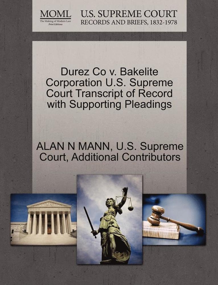 Durez Co V. Bakelite Corporation U.S. Supreme Court Transcript of Record with Supporting Pleadings 1