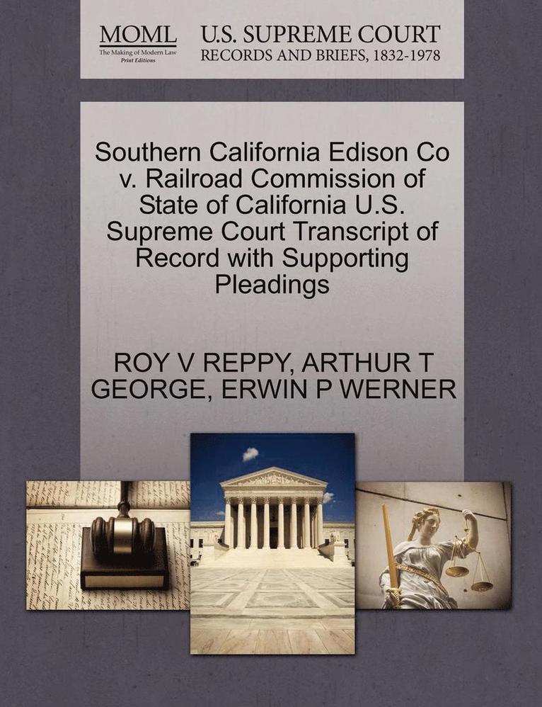 Southern California Edison Co V. Railroad Commission of State of California U.S. Supreme Court Transcript of Record with Supporting Pleadings 1