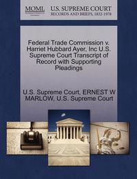 bokomslag Federal Trade Commission V. Harriet Hubbard Ayer, Inc U.S. Supreme Court Transcript of Record with Supporting Pleadings