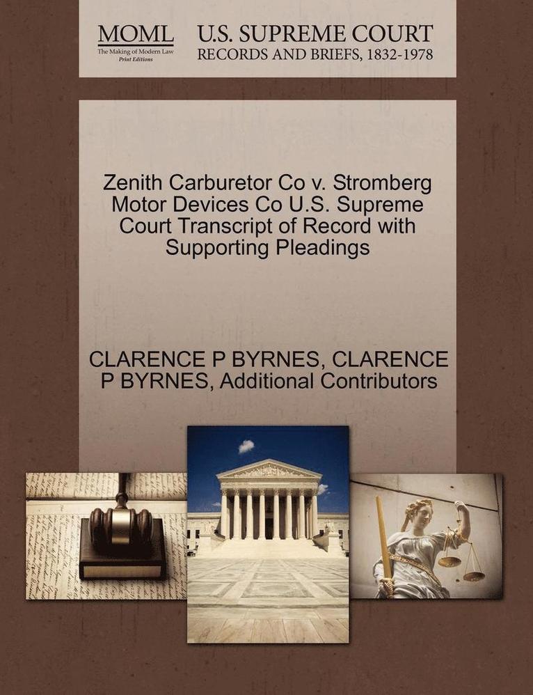 Zenith Carburetor Co V. Stromberg Motor Devices Co U.S. Supreme Court Transcript of Record with Supporting Pleadings 1