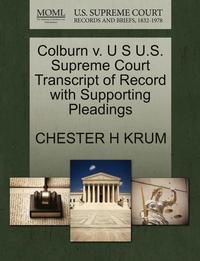bokomslag Colburn V. U S U.S. Supreme Court Transcript of Record with Supporting Pleadings