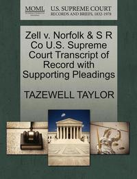 bokomslag Zell V. Norfolk & S R Co U.S. Supreme Court Transcript of Record with Supporting Pleadings