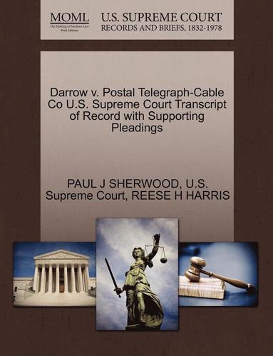 bokomslag Darrow V. Postal Telegraph-Cable Co U.S. Supreme Court Transcript of Record with Supporting Pleadings