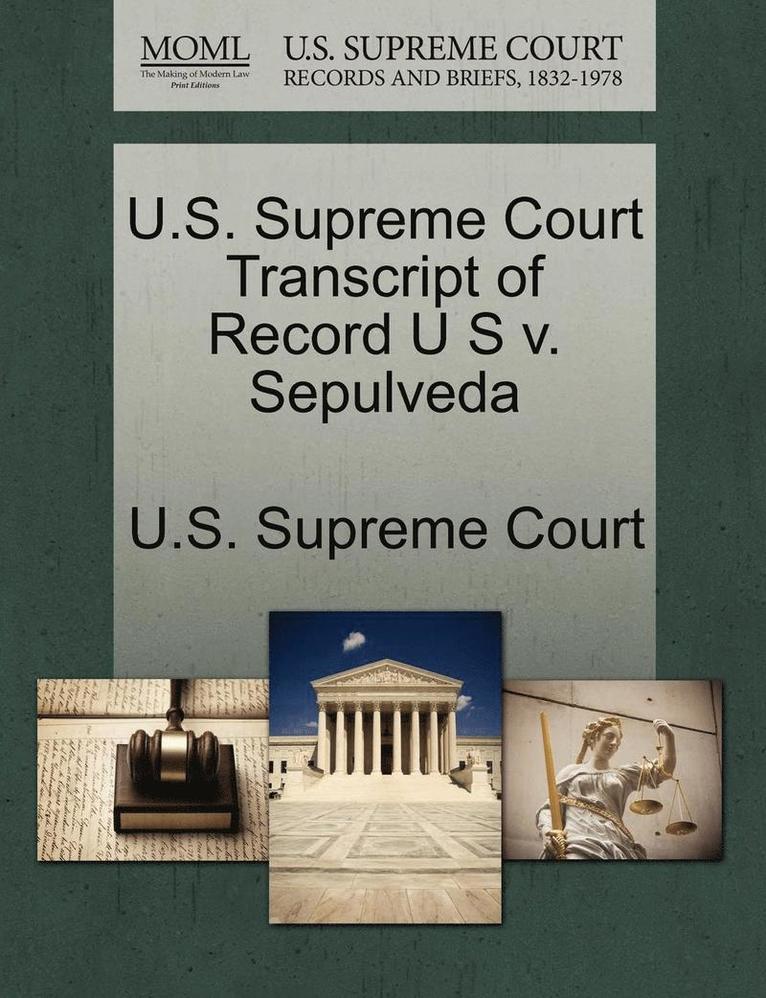 U.S. Supreme Court Transcript of Record U S V. Sepulveda 1