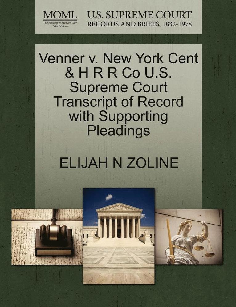 Venner V. New York Cent & H R R Co U.S. Supreme Court Transcript of Record with Supporting Pleadings
