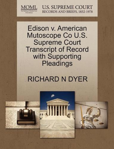 bokomslag Edison V. American Mutoscope Co U.S. Supreme Court Transcript of Record with Supporting Pleadings