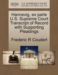 bokomslag Hannevig, Ex Parte U.S. Supreme Court Transcript of Record with Supporting Pleadings